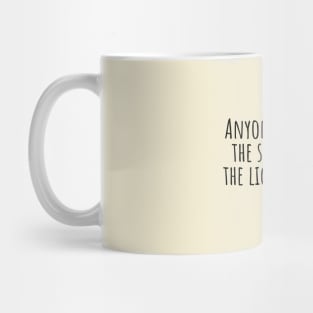 Anyone-can-find-the-switch-after-the-lights-are-on.(Confucius) Mug